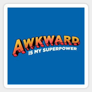 Awkward is My Superpower Magnet